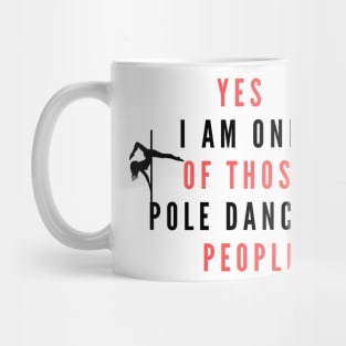 Yes I'm One Of Those Pole Dancing People - Pole Dance Design Mug